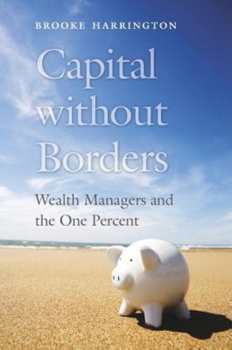 Capital Without Borders: Wealth Managers and the One Percent cover