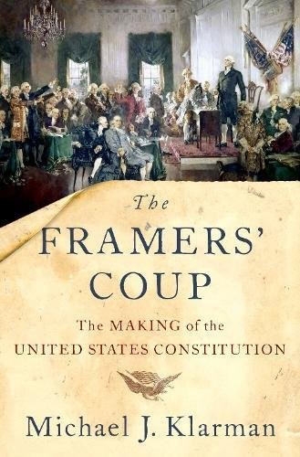 The Framers' Coup: The Making of the United States Constitution cover
